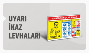 uyarı ikaz levhaları