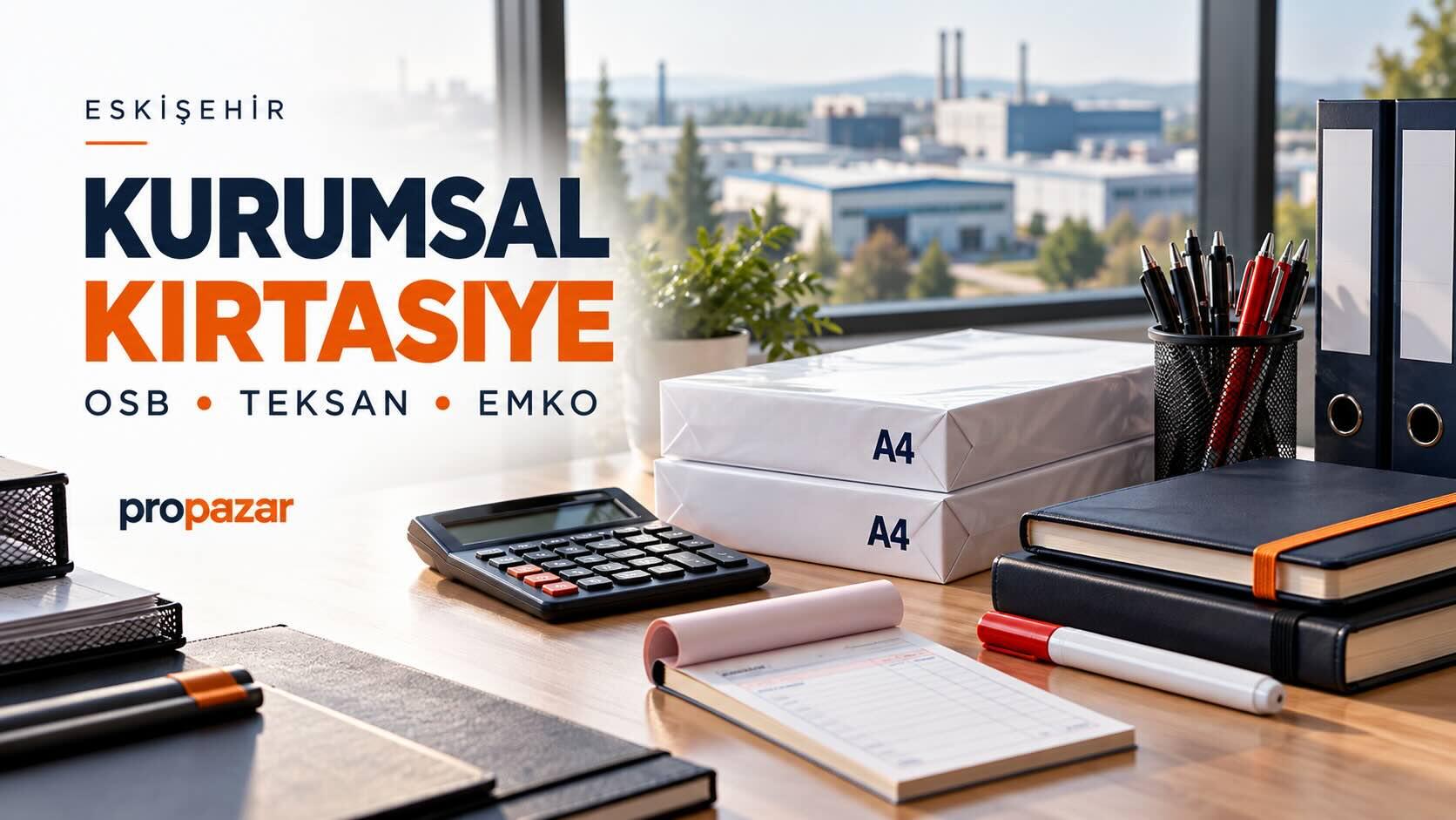 Eskişehir OSB, Teksan ve Emko İçin Kurumsal Kırtasiye Tedariki