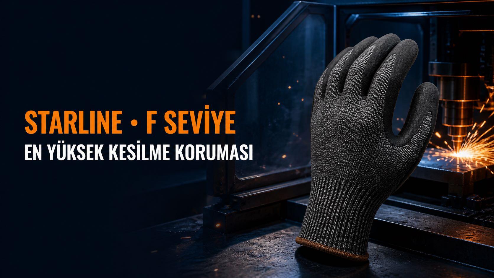 Starline F Kesilmez Eldivenler: En Yüksek Kesilme Dayanımı İçin Profesyonel Rehber