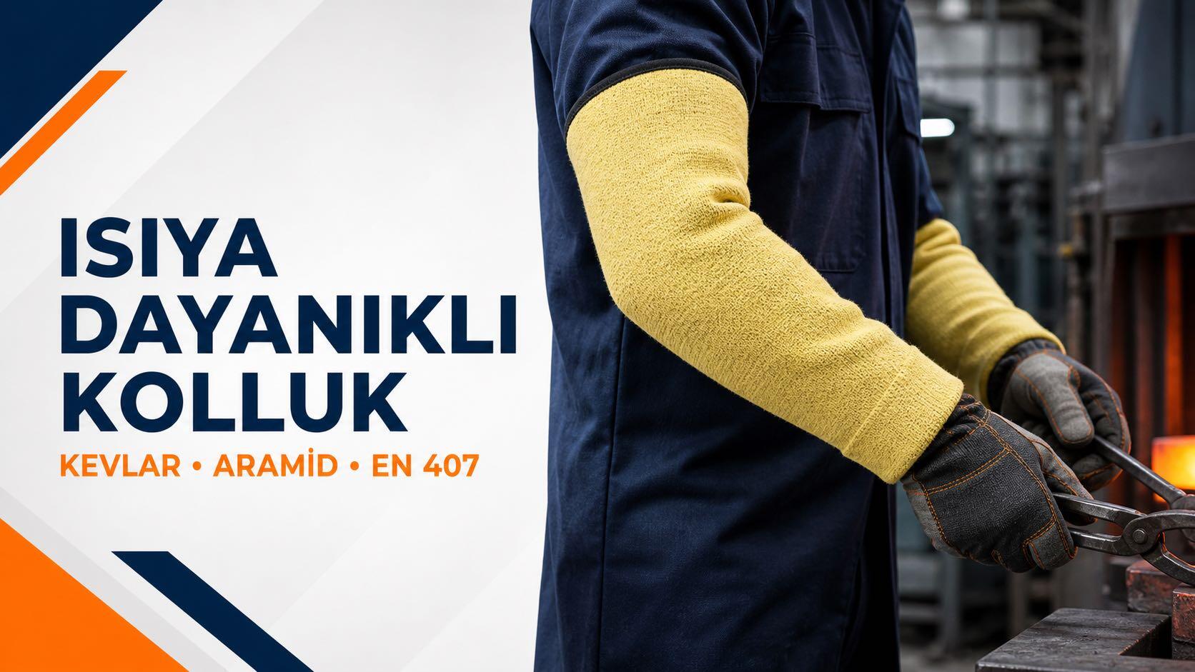Isıya Dayanıklı Kolluk Rehberi: Kevlar ve Aramid Kolluk Ne İşe Yarar?