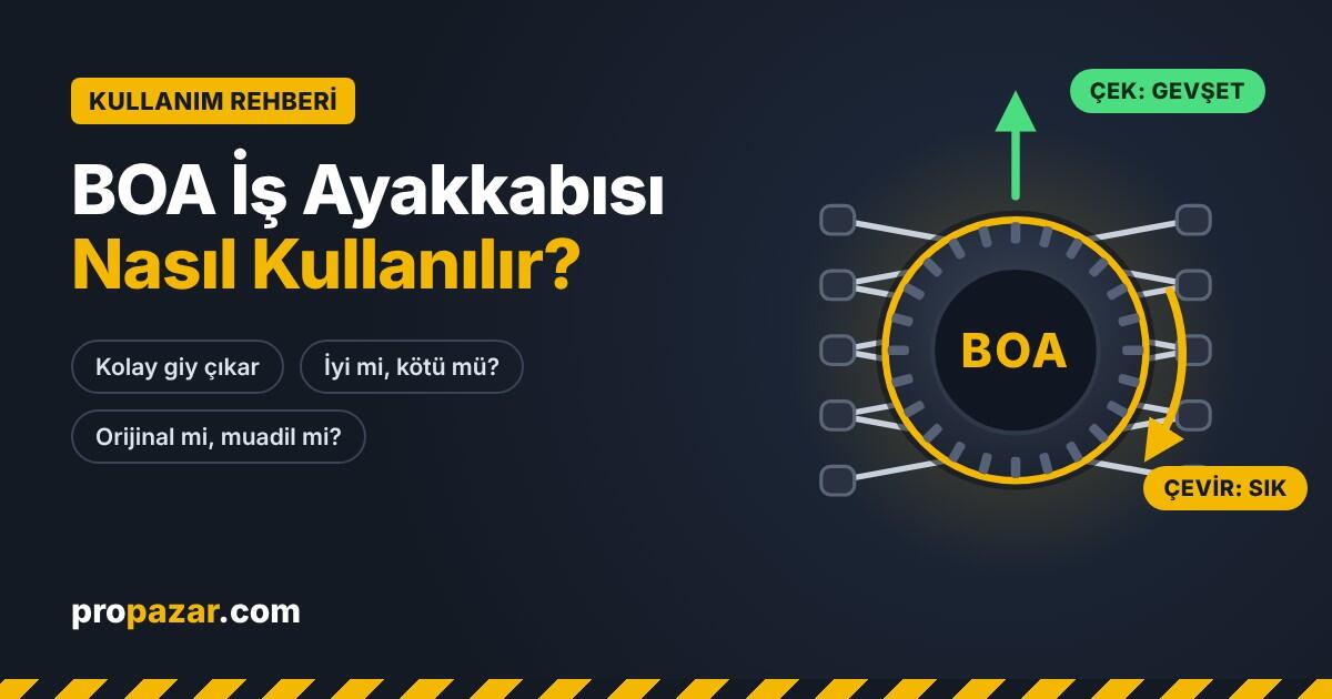 BOA İş Ayakkabısı Nedir, Nasıl Kullanılır? Bağcıksız Kolay Giy Çıkar Rehberi