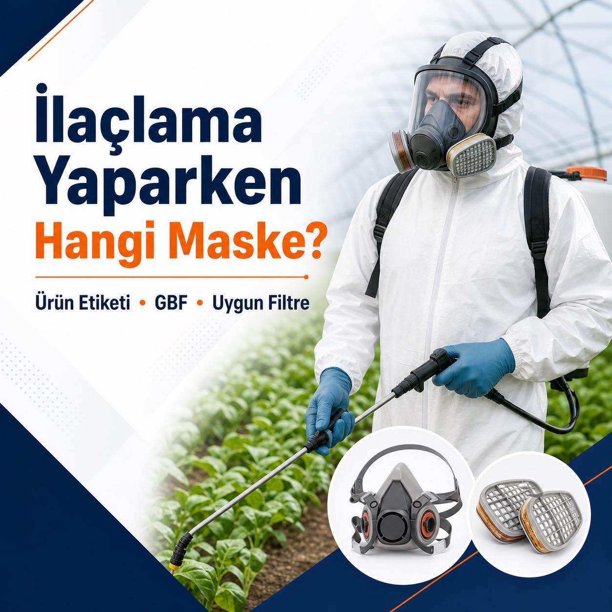 İlaçlama Yaparken Hangi Maske Kullanılır? Zirai İlaçlama Maskesi ve Filtre Seçimi