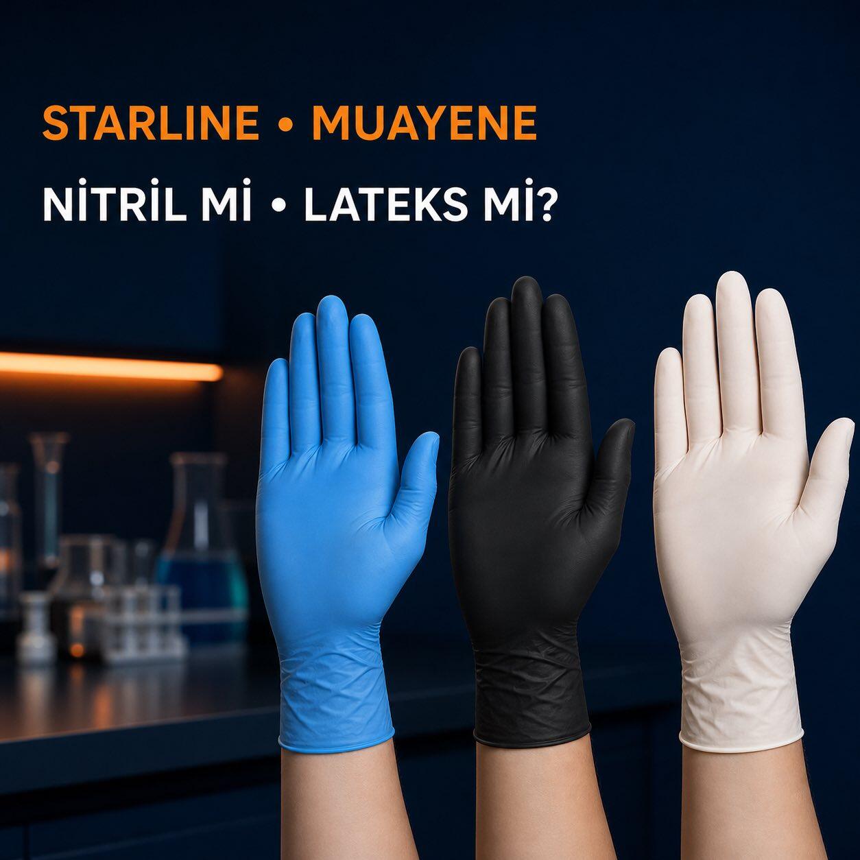 Starline Muayene Eldivenleri Rehberi: Nitril mi Lateks mi?