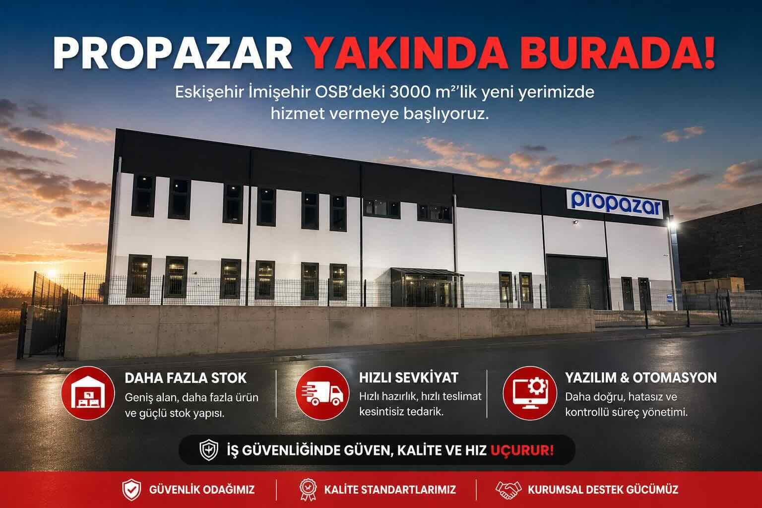 Propazar, Eskişehir İmişehir OSB’de 3000 m² Yeni Merkeziyle Hizmette