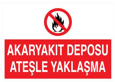 Akaryakıt Deposu Ateşle Yaklaşma İş Güvenliği Levhası - Tabelası - 1