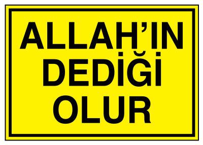 Allahın Dediği Olur İş Güvenliği Levhası - Tabelası - 1