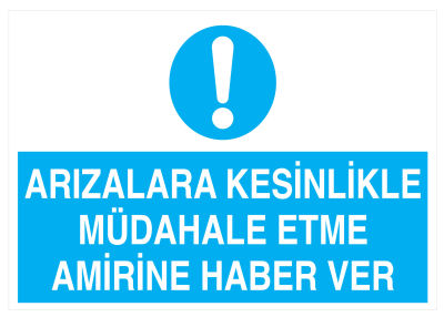 Arızalara Kesinlikle Müdahale Etme Amirine Haber Ver Tabelası - 1