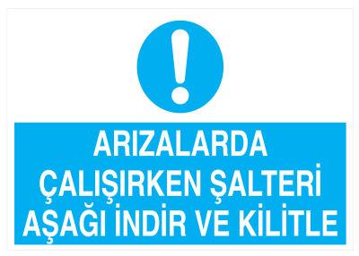 Arızalarda Çalışırken Şalteri Aşağı İndir Ve Kilitle Tabelası - 1