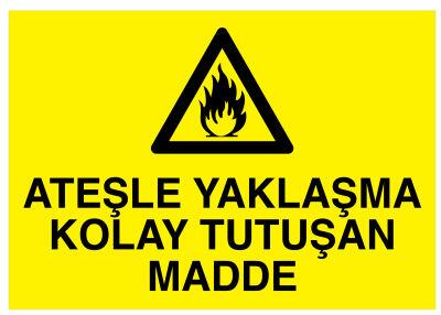 Ateşle Yaklaşma Kolay Tutuşan Madde İş Güvenliği Levhası - 1