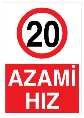 Azami Hız 20 Km İş Güvenliği Levhası - Tabelası - 1