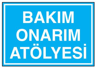 Bakım Onarım Atölyesi İş Güvenliği Levhası - Tabelası - 1