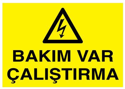 Bakım Var Çalıştırma İş Güvenliği Levhası - Tabelası - 1