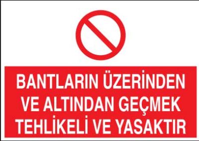 Bantların Altından ve Üzerinden Geçmek Tehlikeli ve Yasaktır - 1