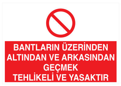 Bantların Üzerinden Altından Arkasından Geçmek Tehlikeli Ve Yasak - 1