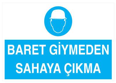 Baret Giymeden Sahaya Çıkma İş Güvenliği Levhası - Tabelası - 1