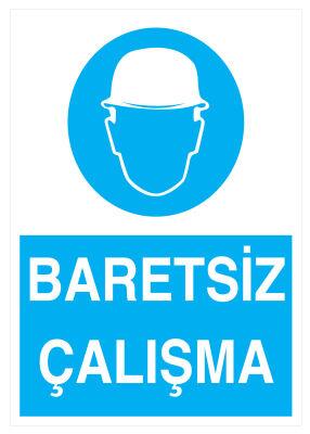 Baretsiz Çalışma İş Güvenliği Levhası - Tabelası - 1