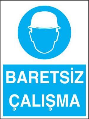 Baretsiz Çalışma Levhası - Tabelası - 1