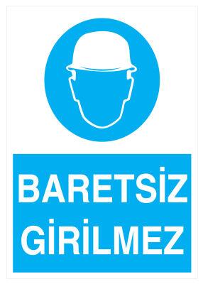 Baretsiz Girilmez İş Güvenliği Levhası - Tabelası - 1