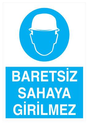 Baretsiz Sahaya Girilmez İş Güvenliği Levhası - Tabelası - 1