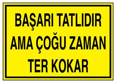 Başarı Tatlıdır Ama Çoğu Zaman Ter Kokar İş Güvenliği Levhası - 1