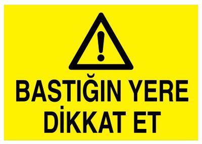 Bastığın Yere Dikkat Et İş Güvenliği Levhası - Tabelası - 1