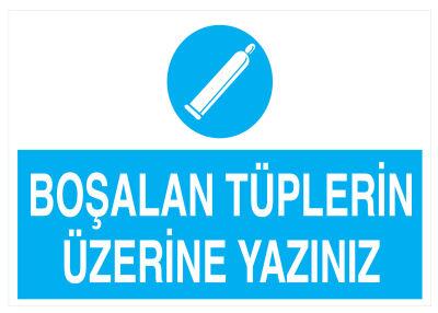 Boşalan Tüplerin Üzerine Yazınız İş Güvenliği Levhası - Tabelası - 1