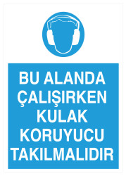 Bu Alanda Çalışırken Kulak Koruyucu Takılmalıdır Tabelası - 1