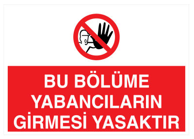 Bu Bölüme Yabancıların Girmesi Yasaktır İş Güvenliği Levhası - 1