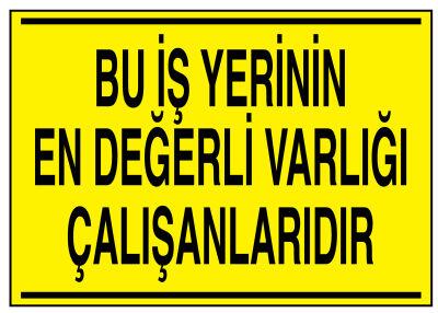 Bu İş Yerinin En Değerli Varlığı Çalışanlarıdır Levhası - 1