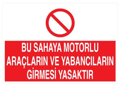 Bu Sahaya Motorlu Araçların Yabancıların Girmesi Yasaktır Tabela - 1