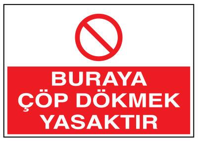 Buraya Çöp Dökmek Yasaktır İş Güvenliği Levhası - Tabelası - 1