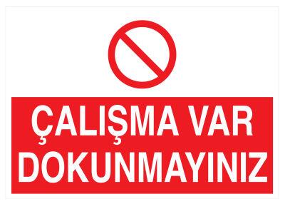 Çalışma Var Dokunmayınız İş Güvenliği Levhası - Tabelası - 1