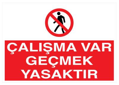 Çalışma Var Geçmek Yasaktır İş Güvenliği Levhası - Tabelası - 1