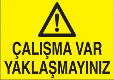 Çalışma Var Yaklaşmayınız Levhası - Tabelası - 1