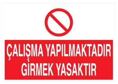 Çalışma Yapılmaktadır Girmek Yasaktır İş Güvenliği Levhası - 1