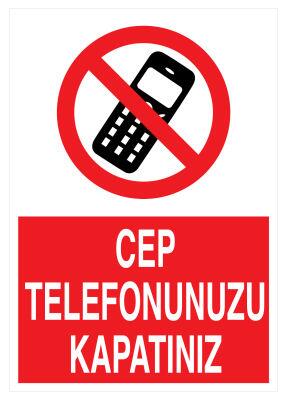 Cep Telefonunuzu Kapatınız İş Güvenliği Levhası - Tabelası - 1