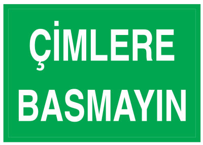 Çimlere Basmayın İş Güvenliği Levhası - Tabelası - 1