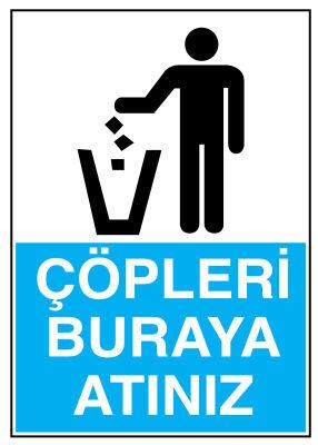 Çöpleri Buraya Atınız İş Güvenliği Levhası - Tabelası - 1