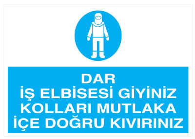 Dar İş Elbisesi Giyiniz Kolları Mutlaka İçe Kıvırınız Tabelası - 1