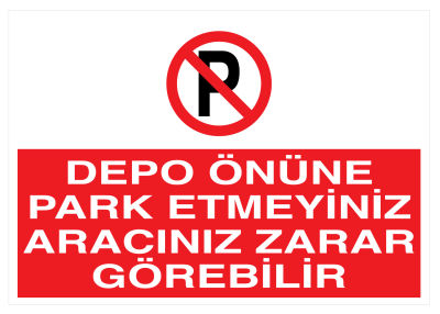 Depo Önüne Park Etmeyiniz Aracınız Zarar Görebilir Tabelası - 1
