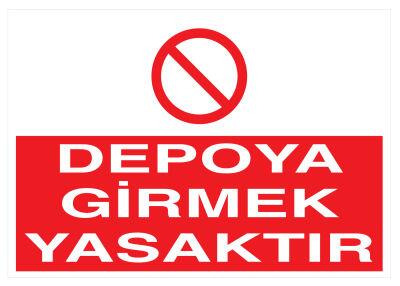 Depoya Girmek Yasaktır İş Güvenliği Levhası - Tabelası - 1