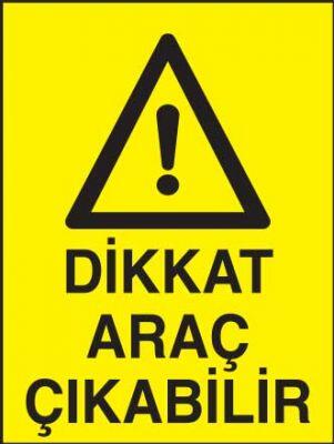 Dikkat Araç Çıkabilir Levhası - Tabelası