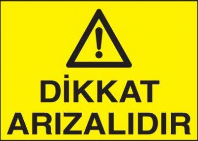 Dikkat Arızalıdır Levhası - Tabelası