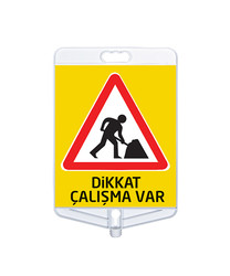 Dikkat Çalışma Var Tabelası Çift Taraflı MFK9305 - 2