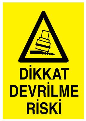 Dikkat Devrilme Riski İş Güvenliği Levhası - Tabelası - 1