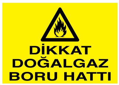 Dikkat Doğalgaz Boru Hattı İş Güvenliği Levhası - Tabelası - 1