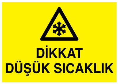 Dikkat Düşük Sıcaklık İş Güvenliği Levhası - Tabelası - 1