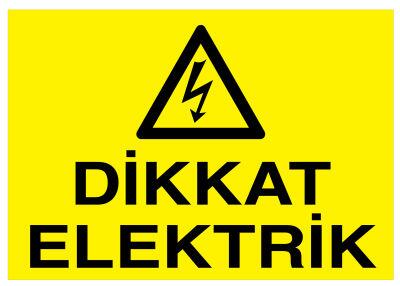 Dikkat Elektrik İş Güvenliği Levhası - Tabelası - 1