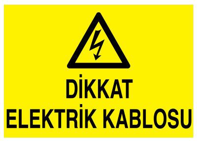 Dikkat Elektrik Kablosu İş Güvenliği Levhası - Tabelası - 1