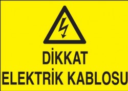 Dikkat Elektrik Kablosu Levhası - Tabelası - Propazar